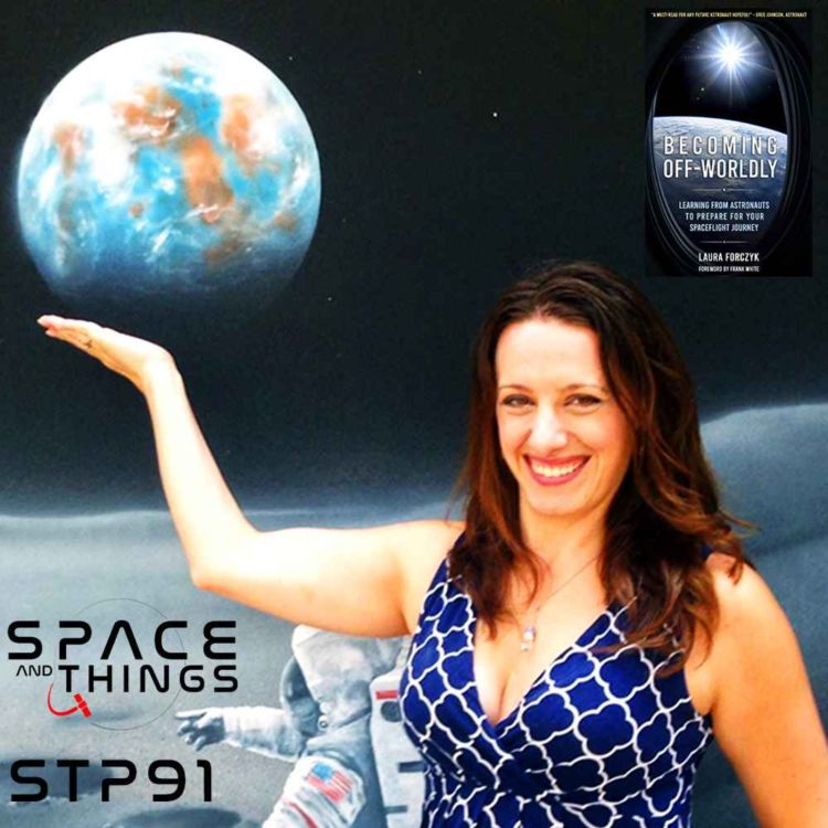 cover art for STP91 - Becoming Off-Worldly - with Laura Forczyk