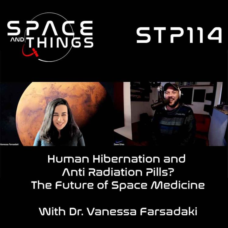 cover art for STP114 - Human Hibernation and Anti-Radiation Pills? - The Future of Space Medicine - with Dr. Vanessa Farsadaki