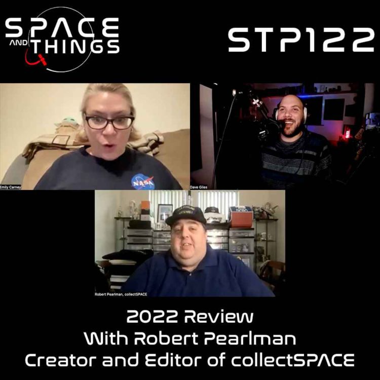 cover art for STP122 - 2022 Review - with Robert Pearlman - Creator and Editor of collectSPACE