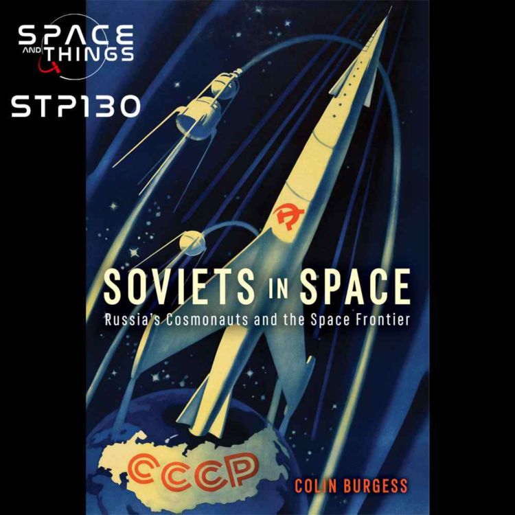 cover art for STP130 - Soviets In Space - with Colin Burgess