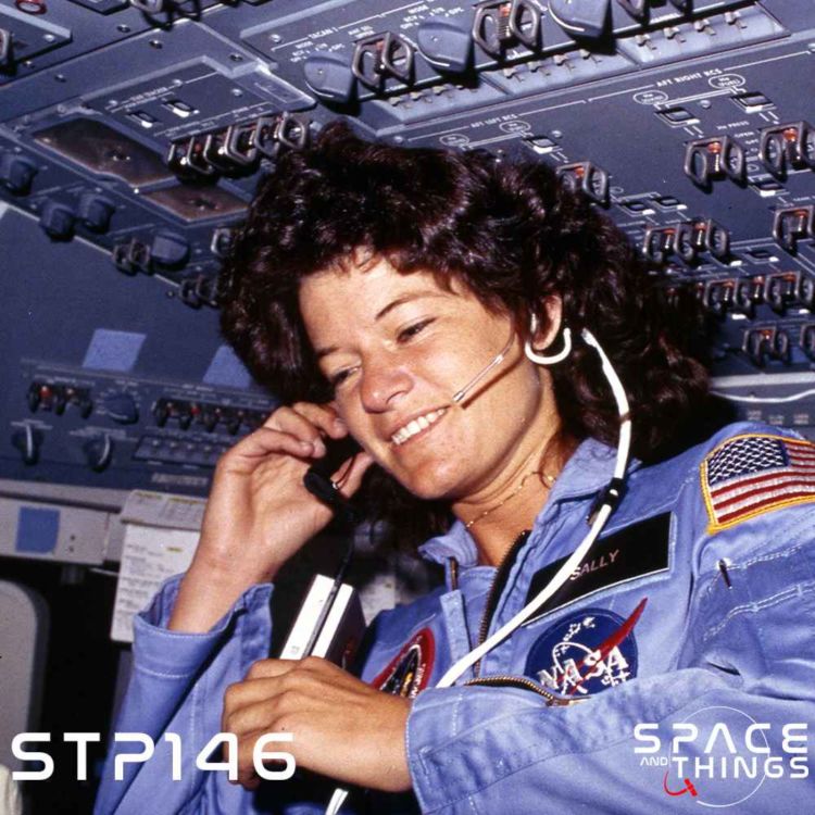 cover art for STP146 - Celebrating Sally Ride - 40 Years After STS7 - with Francis French