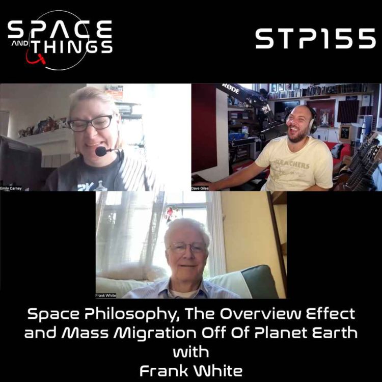 cover art for STP155 - Space Philosophy, The Overview Effect and Mass Migration Off Of Planet Earth - with Frank White