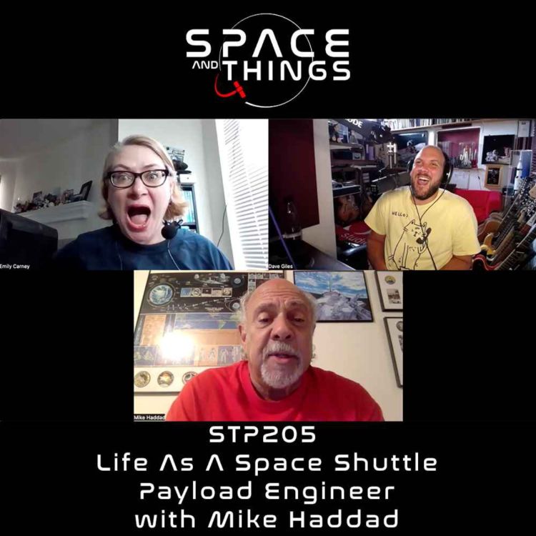 cover art for STP205 - Life As A Space Shuttle Payload Engineer - with Michael E. Haddad