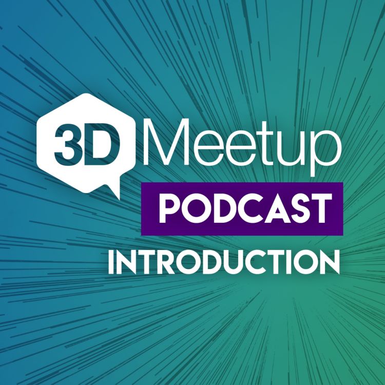 cover art for 3DMeetup Podcast Introduction