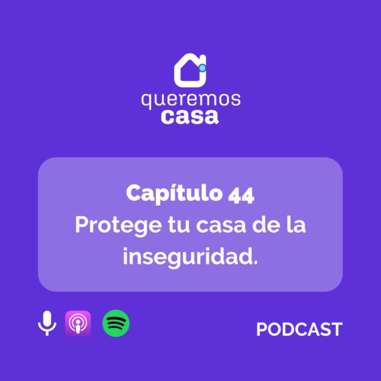 cover art for Cap 44. Protege tu casa de la inseguridad