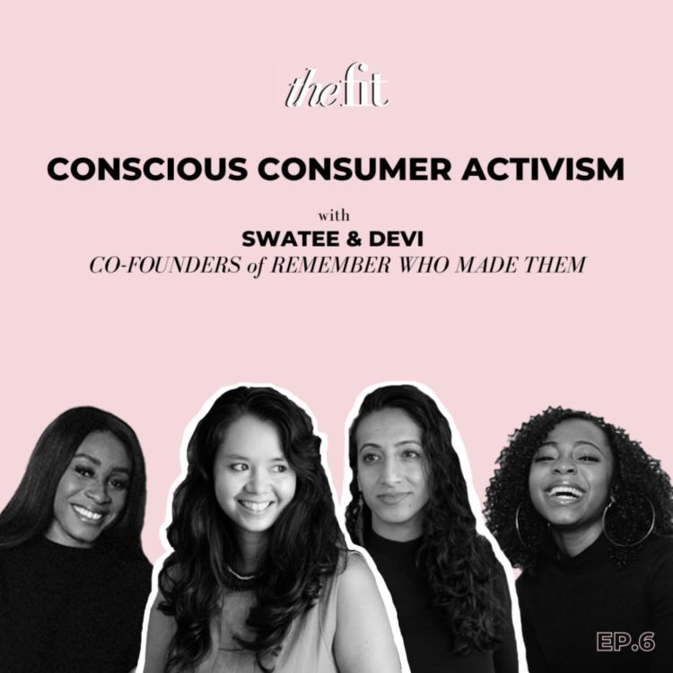 cover art for Conscious Consumer Activism w/ Swatee & Devi, co-founders of Remember Who Made Them