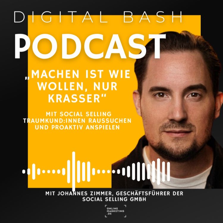 cover art for „Machen ist wie Wollen, nur krasser“ – mit Social Selling Traumkund:innen raussuchen und proaktiv anspielen