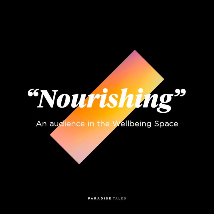 cover art for “Nourishing” an audience in the Wellbeing Space