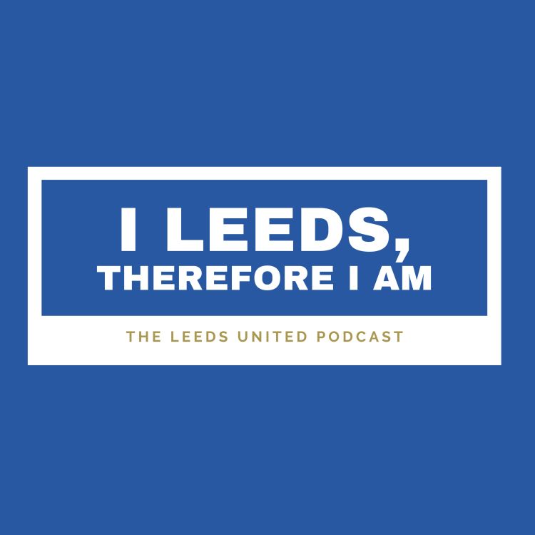 cover art for I Leeds Therefore I Am - The Cusp of Glory and Sunday Teatime