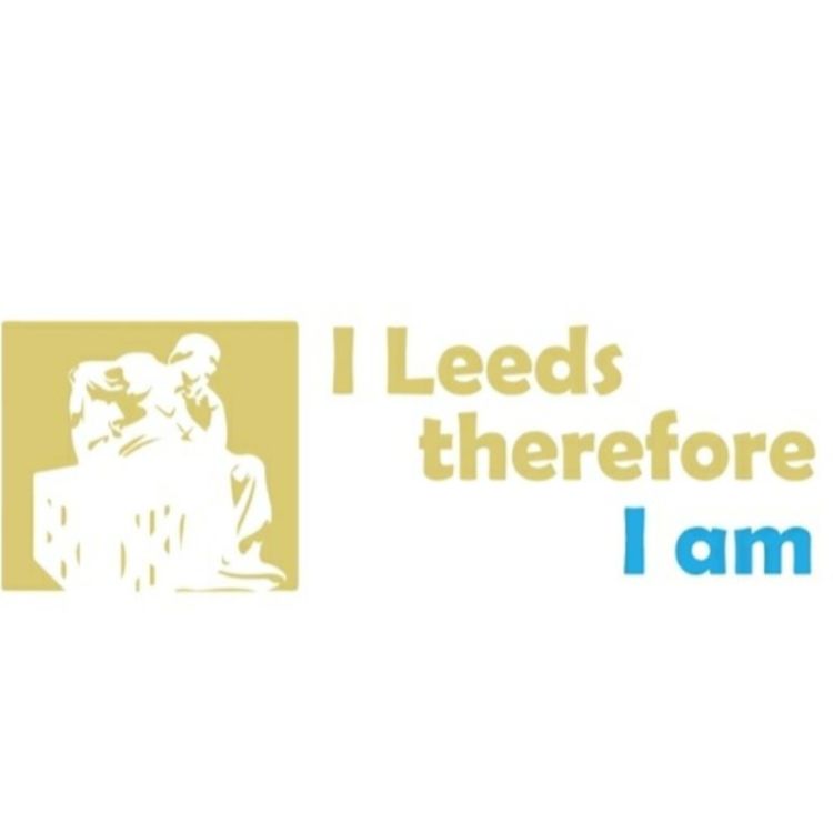 cover art for I Leeds Therefore I Am - Meet the Philosophers - Dr Dominic Smith - Part 1