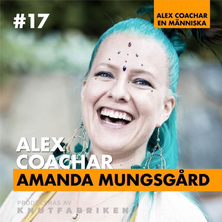 cover art for 17: Jag är trött på att vara stark hela tiden – Amanda Mungsgård