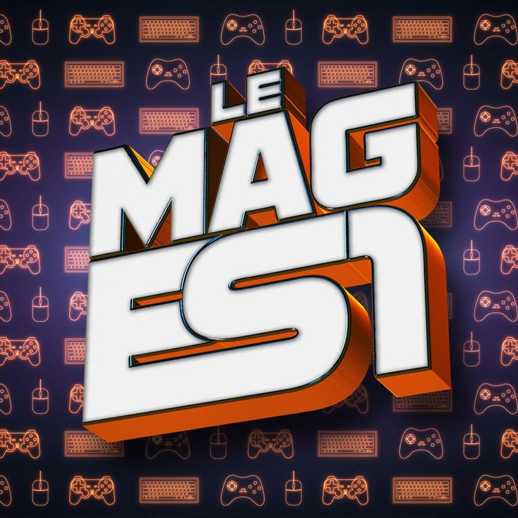 cover art for Podcast ES1 - EP40 Le Mag ES1 avec Trapa & HugoDOTA