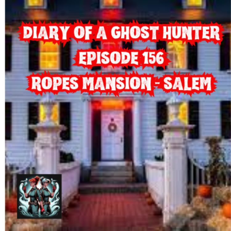 cover art for Case 156: Ropes Mansion Salem - It's all just Hocus Pocus