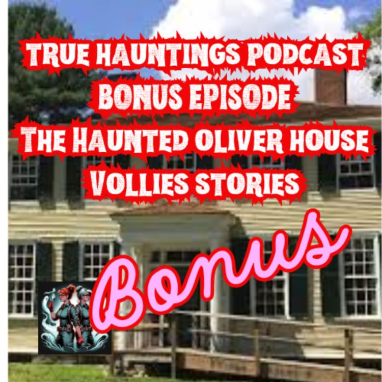 cover art for Bonus Episode: Oliver House - True stories from the people who experienced them