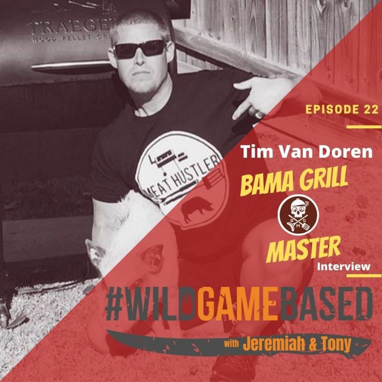 cover art for TIM VAN DOREN ~ THE BAMA GRILL MASTER Interview - Episode 22 - August 5, 2020