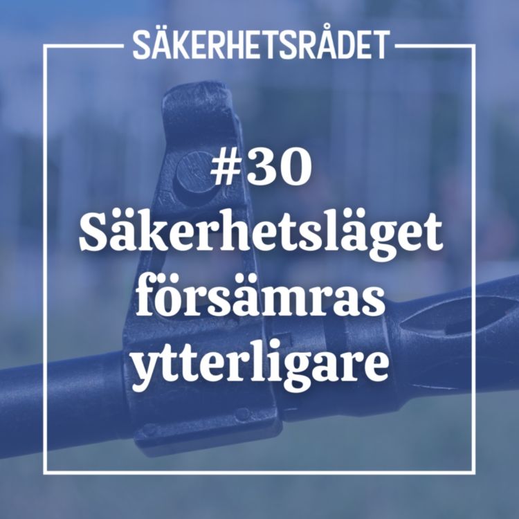 cover art for Säkerhetsläget försämras ytterligare