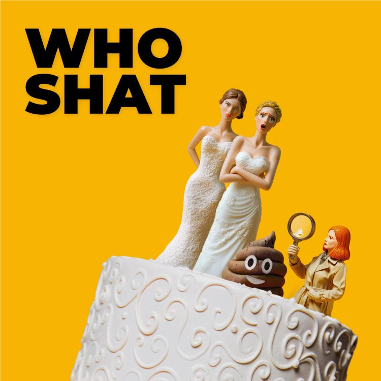 cover art for S1 E5 Who shat on the floor at my wedding? 'Comedy joke shop turd'