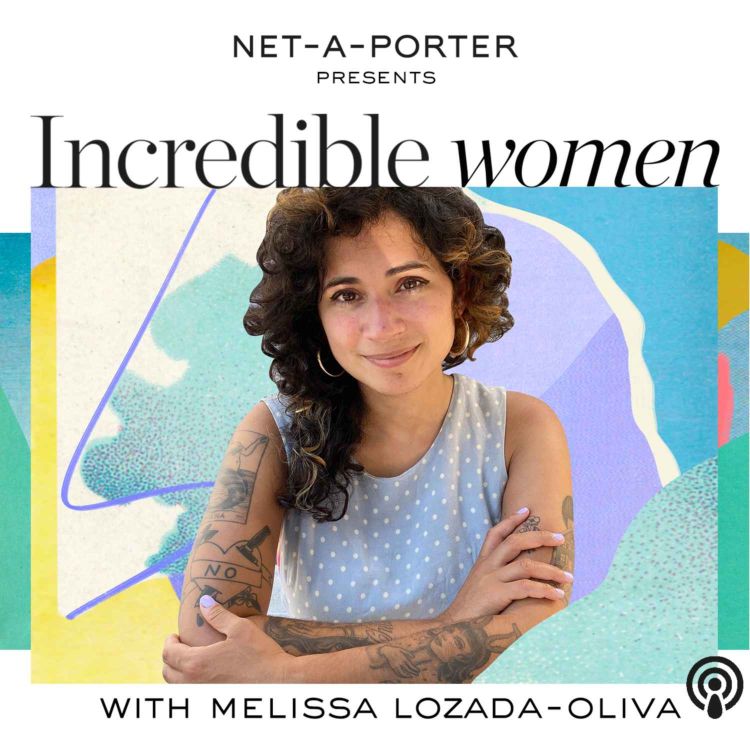 Melissa Lozada Oliva Incredible Women Acast