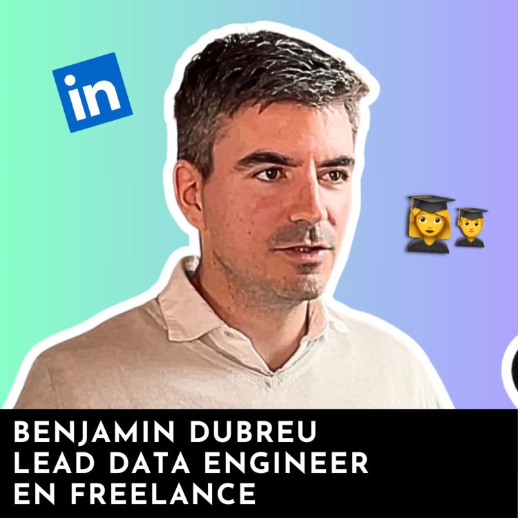 cover art for #149 - Se reconvertir et devenir Lead Data en freelance avec Benjamin Dubreu (58K abonnés LinkedIn)