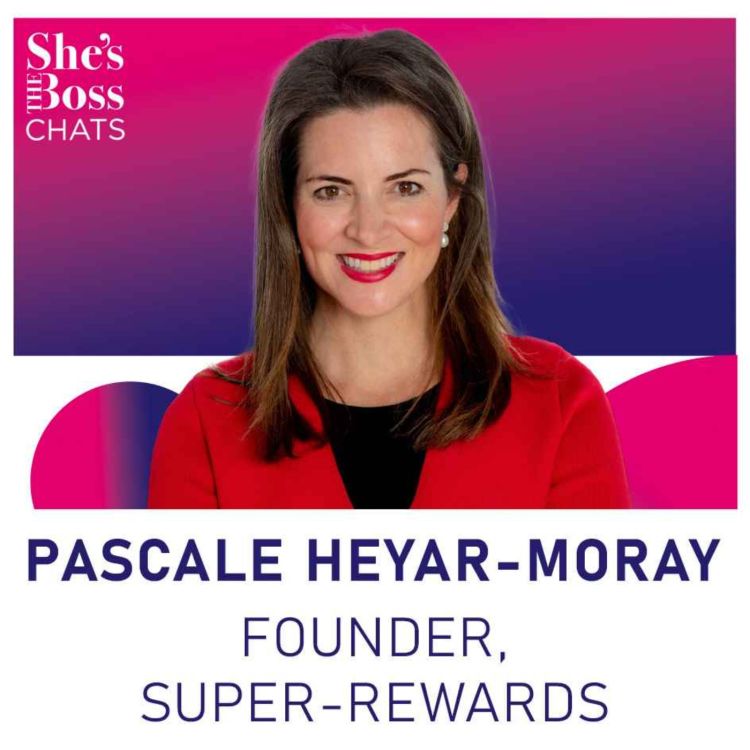 cover art for Pascale Heyar-Moray - Founder, Super-Rewards