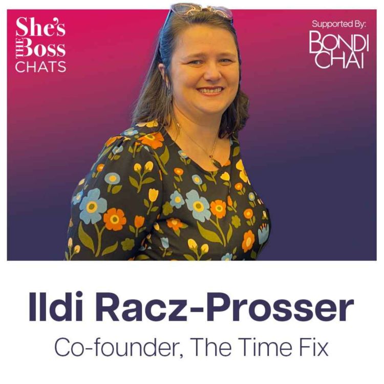 cover art for Ildi Racz-Prosser - Co-founder, The Time Fix