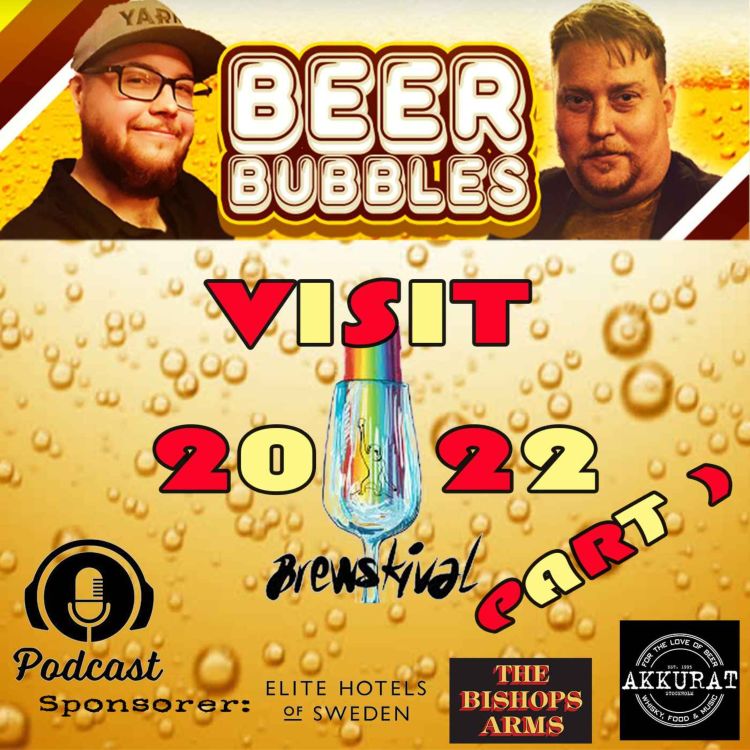 Brewskival 2022 Part 1 Beer Bubbles Acast