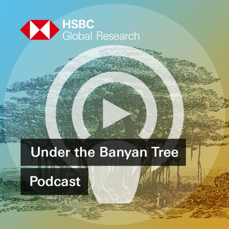 cover art for Under the Banyan Tree - What's next for China’s economy?