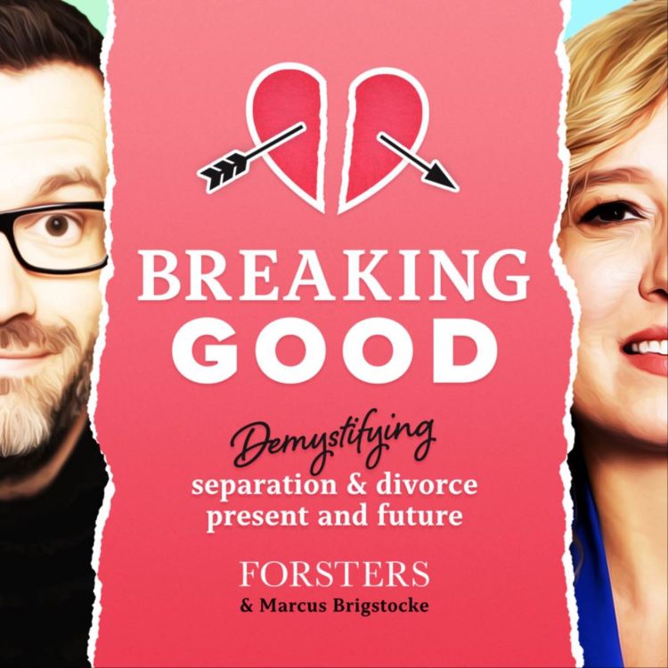 cover art for Breaking Good – Demystifying separation and divorce, present and future