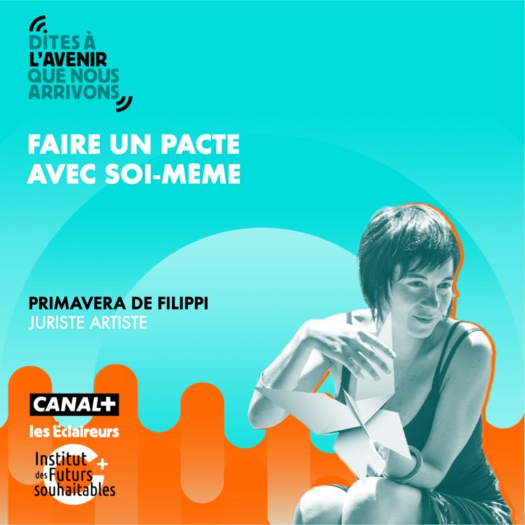 cover art for Faire un pacte avec soi-même avec Primavera de Filippi, juriste artiste