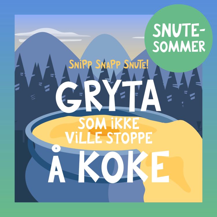 cover art for SNUTESOMMER - Gryta som ikke ville stoppe å koke