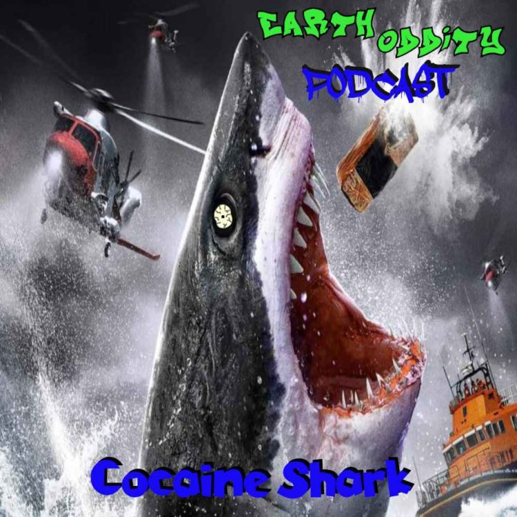 cover art for Earth Oddity 306: Cocaine Shark