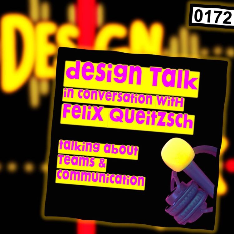 cover art for 0172 - Communication is the Core Value with Felix Queitzsch