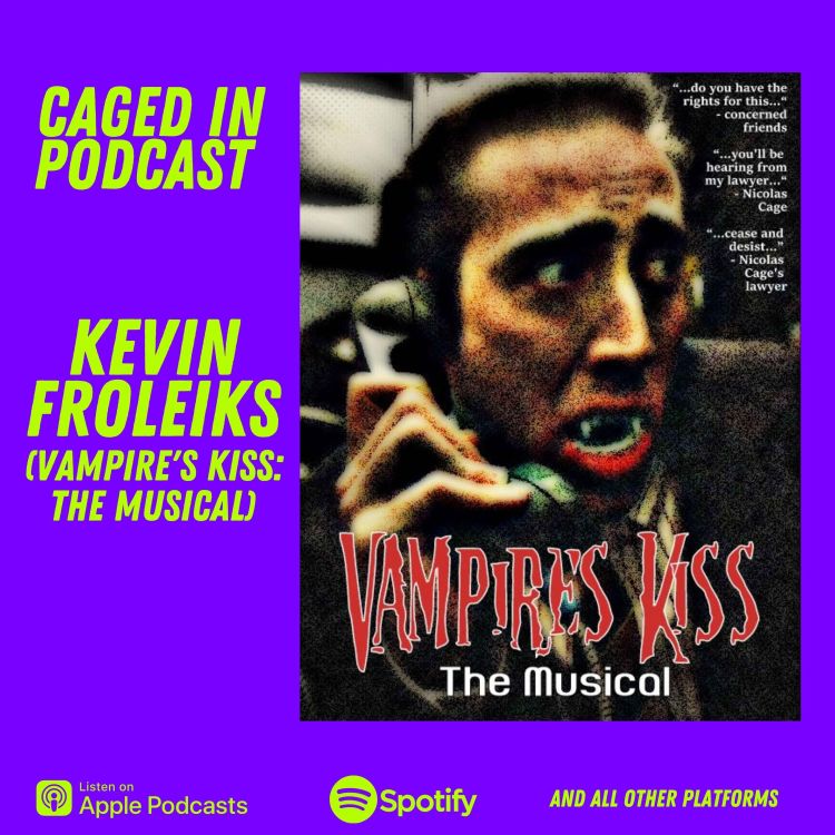 cover art for Caged In Conversation 09: Kevin Froleiks (Vampire's Kiss: The Musical)