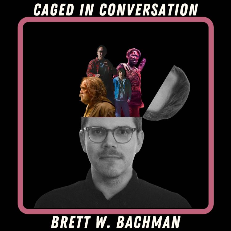 cover art for Caged In Conversation 13: Brett W. Bachman (Mandy/Color Out Of Space/Pig)