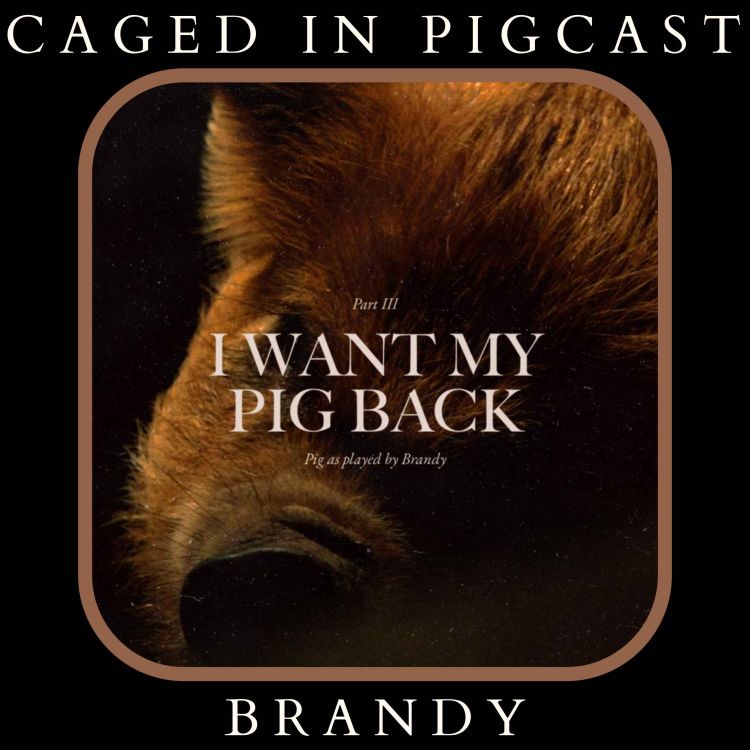 cover art for Caged In Pigcast 06: Brandy (Actor) [APRIL FOOLS]