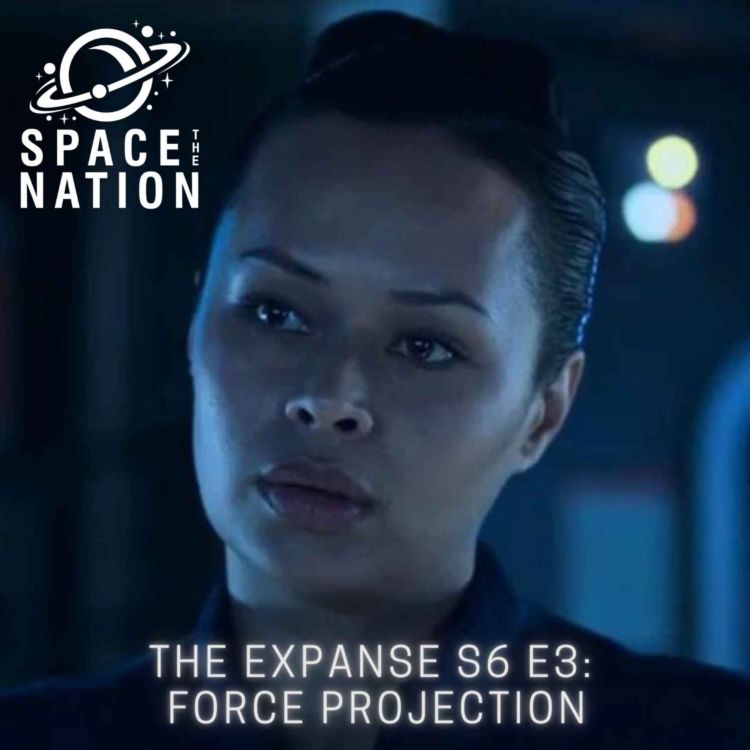 cover art for THE EXPANSE S6 E3: FORCE PROJECTION