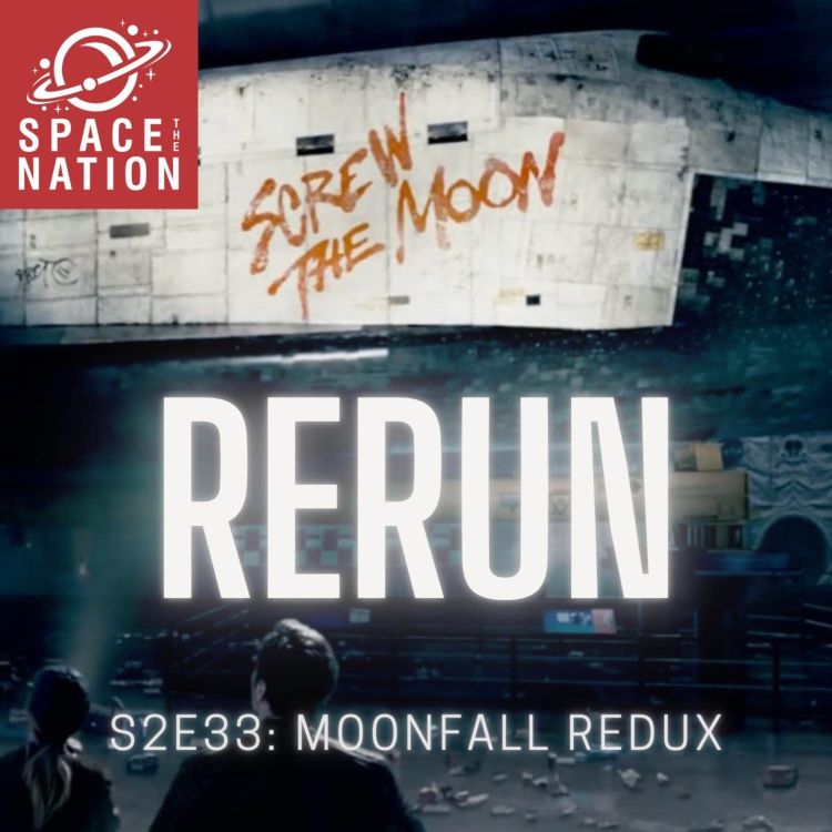 cover art for S2E33: MOONFALL REDUX