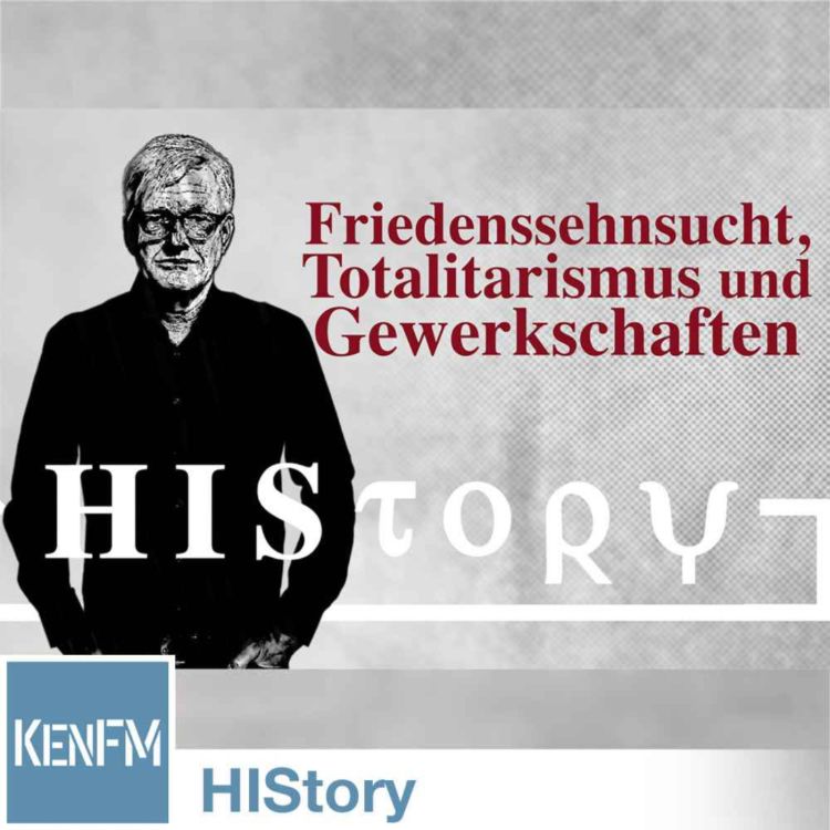 cover art for HIStory: Friedenssehnsucht, Totalitarismus und Gewerkschaften