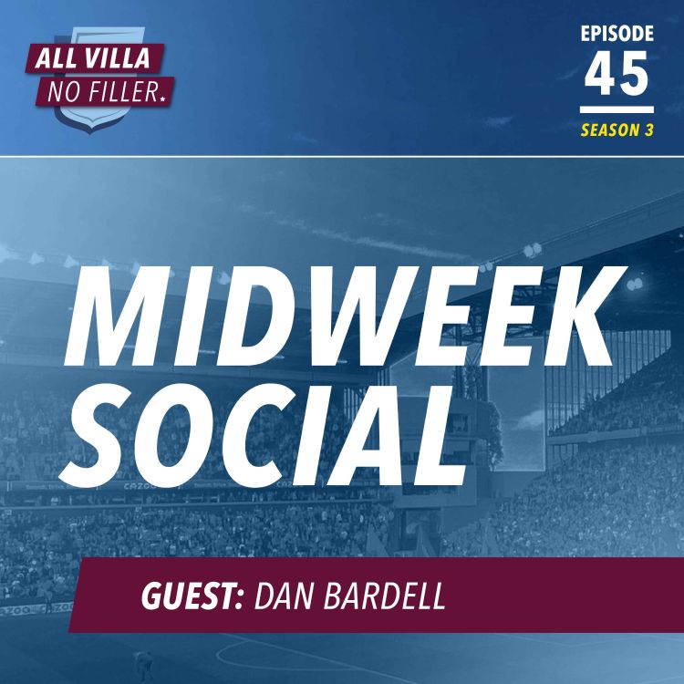 cover art for Midweek Social: Unai Emery's Aston Villa Revolution / Guest: Dan Bardell