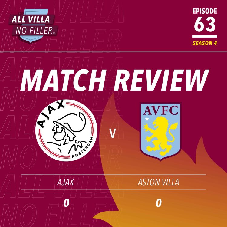 cover art for Match Review | Ajax 0 - 0 Aston Villa | Mature European Display by Emery's Men; Abject Ref Display