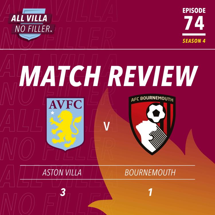 cover art for Match Review | Aston Villa 3 - 1 Bournemouth | SUPREME Ollie Watkins Inspires Super Villa | Guest: Sam Tighe, Football Journalist