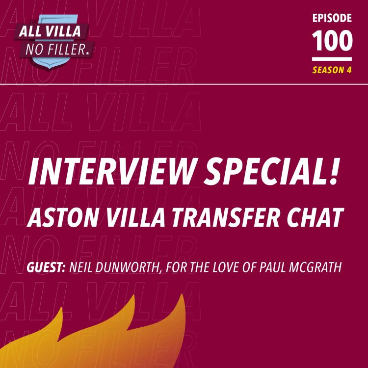 cover art for Interview Special! Aston Villa Transfer Chat | Guest: Neil Dunworth, For The Love of Paul McGrath