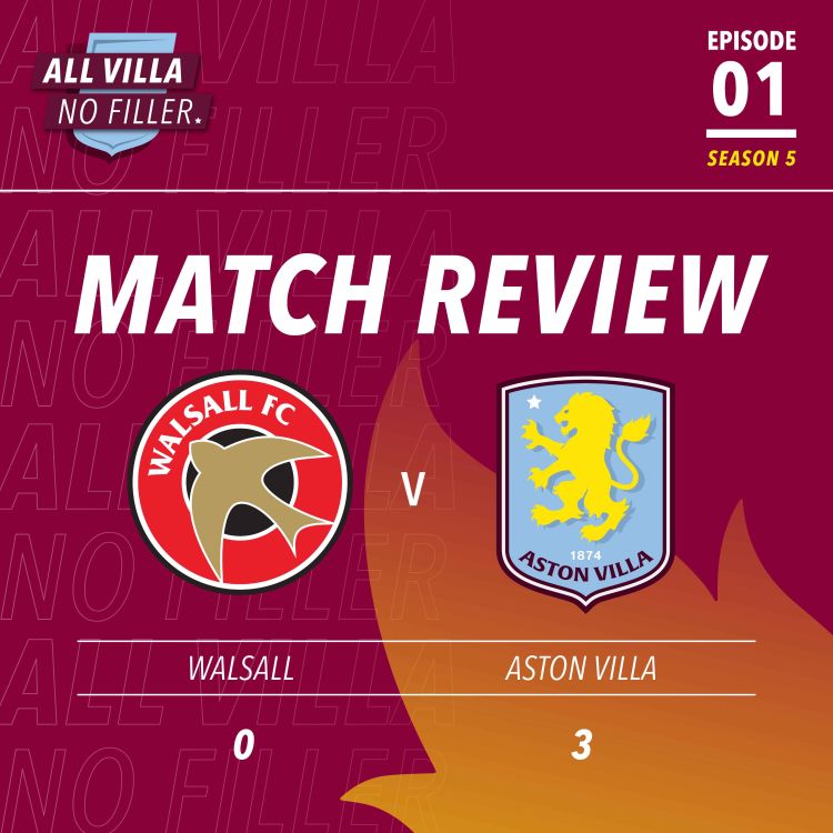 cover art for Instant Reaction! Walsall 0 - 3 Aston Villa | Barrenechea, Rogers & Nedeljkovic Look The Business! 