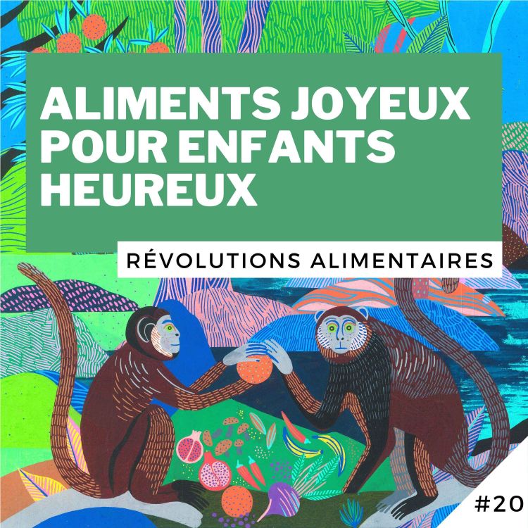 cover art for #20 - Aliments Joyeux pour Enfants Heureux