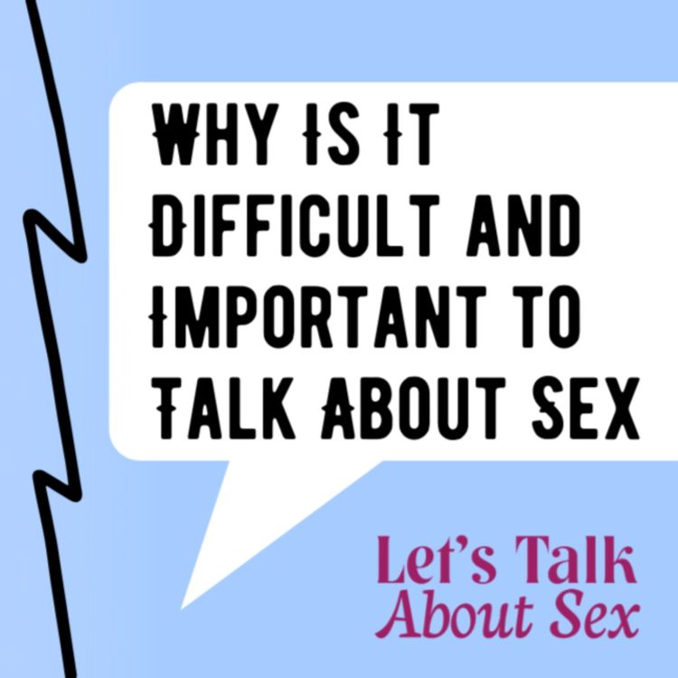 cover art for Why It Is Difficult, and Important, To Talk About Sex