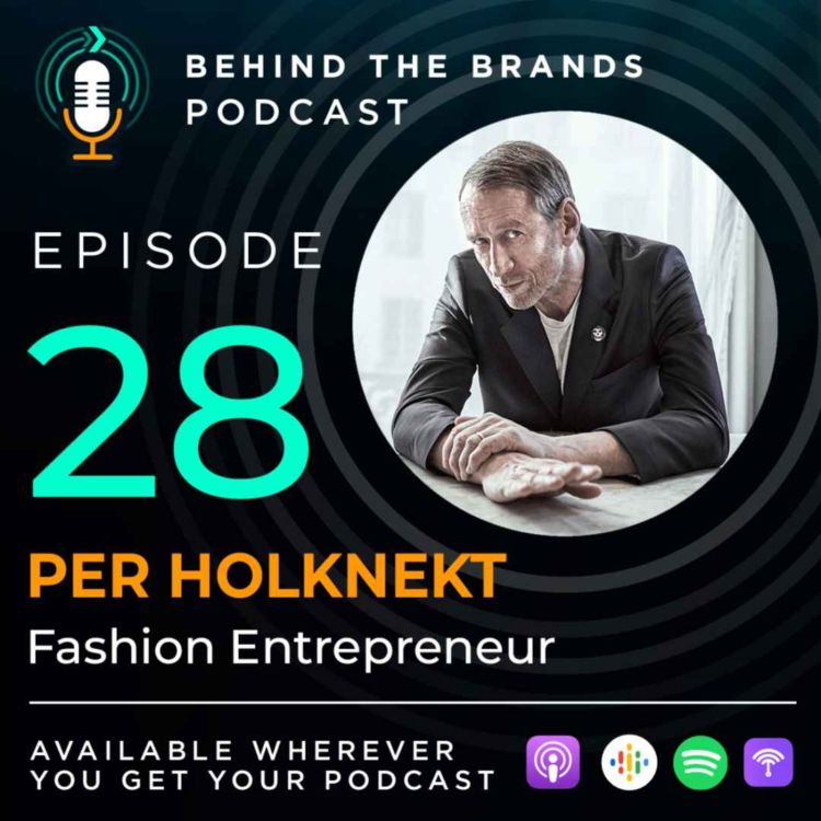 Ep. 28 Per Holknekt - The founder of the Swedish Brand Odd Molly
