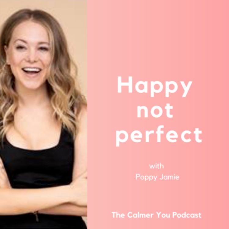 cover art for Ep 155. Happy not perfect with Poppy Jamie