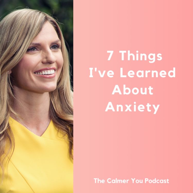 cover art for Ep 186. 7 Things I've Learned About Anxiety