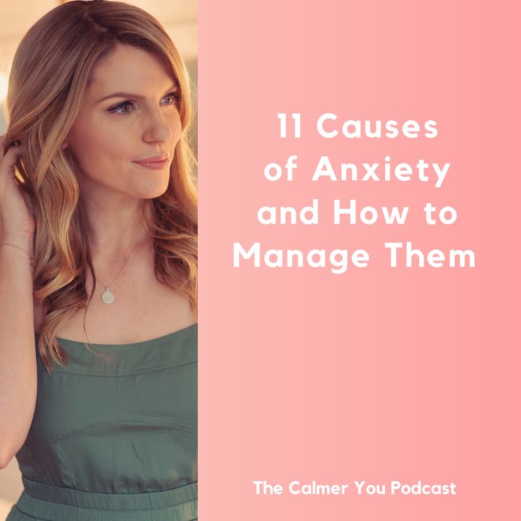 cover art for Ep 203. 11 Causes of Anxiety and How to Manage Them 