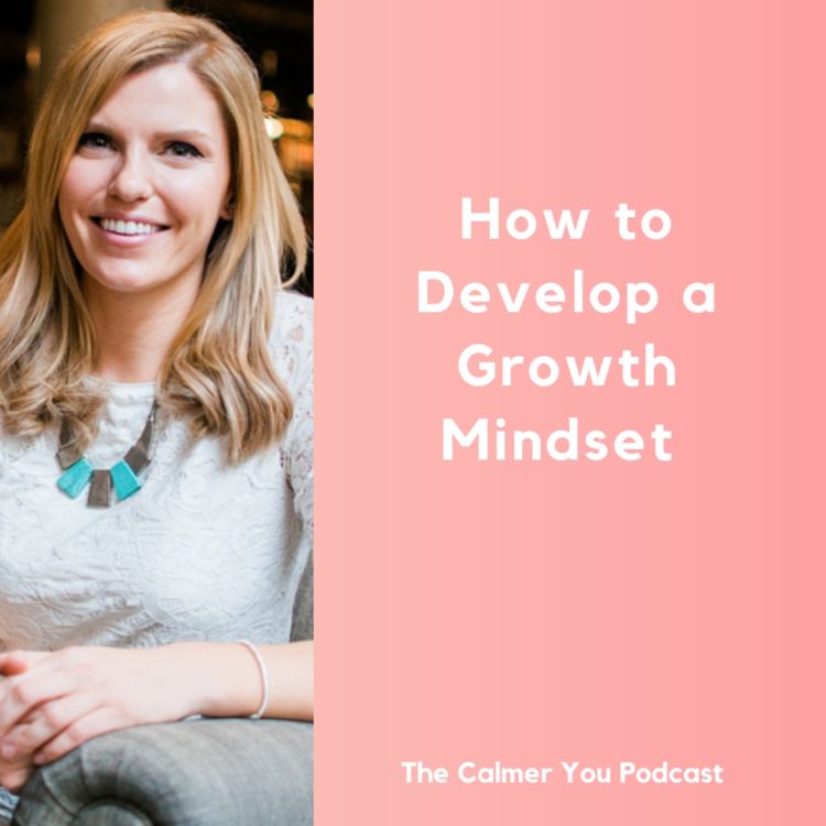 cover art for Ep 209. How to Develop a Growth Mindset